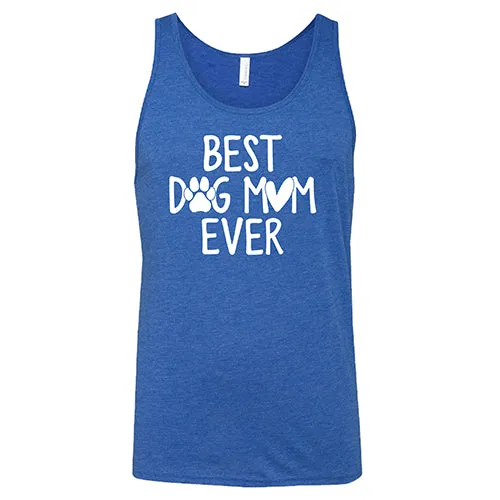 Best Dog Mom Ever Shirt Unisex