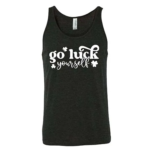 Go Luck Yourself Shirt Unisex