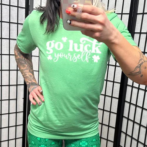 Go Luck Yourself Shirt Unisex