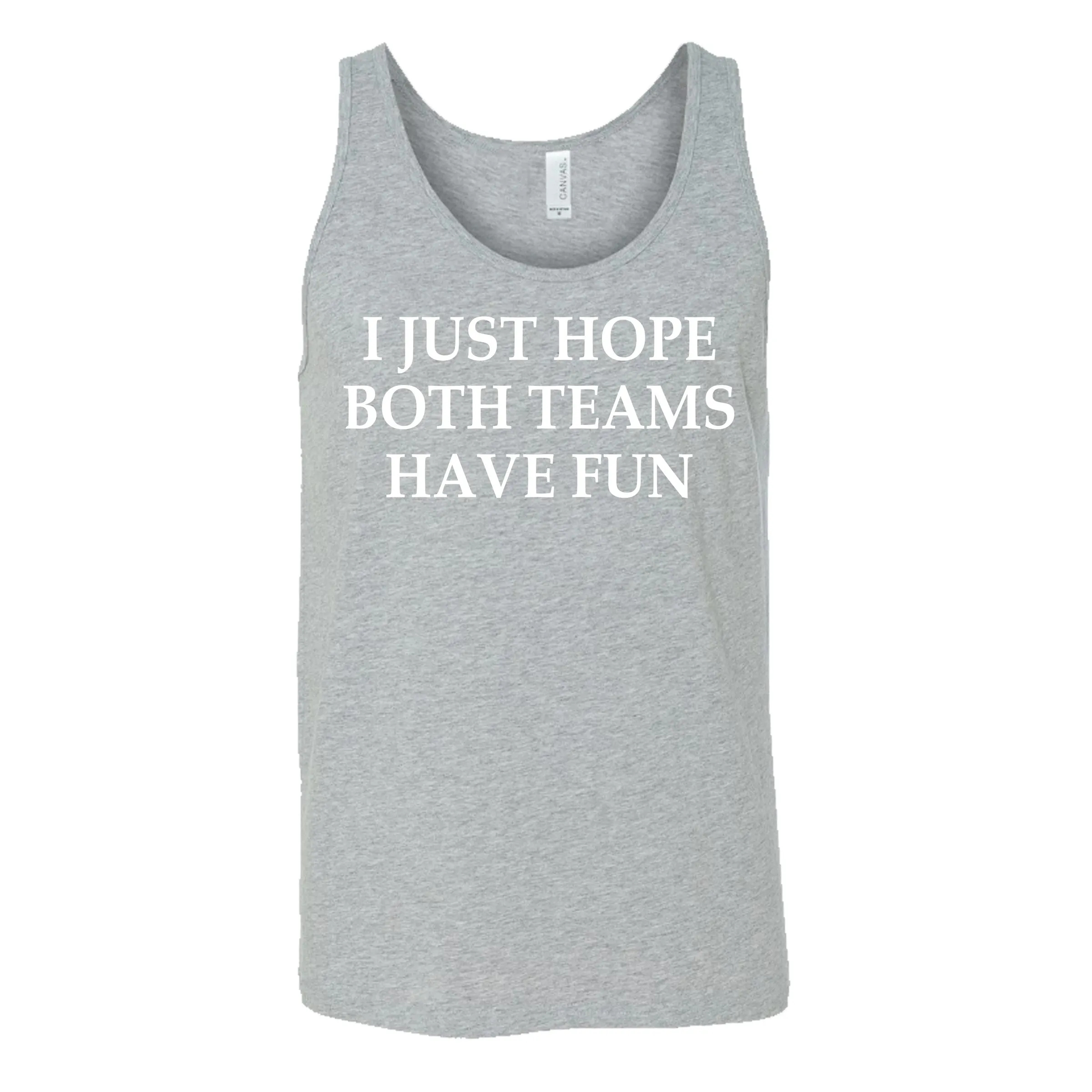 I Just Hope Both Teams Have Fun Shirt Unisex